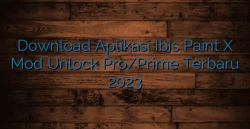 Download Aplikasi Ibis Paint X Mod Unlock Pro/Prime Terbaru 2023