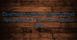 Download Aplikasi Rebahin Mod Apk (Nonton Film Indo) Terbaru 2023
