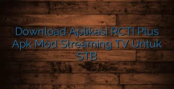 Download Aplikasi RCTI Plus Apk Mod Streaming TV Untuk STB