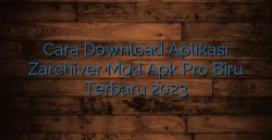 Cara Download Aplikasi Zarchiver Mod Apk Pro Biru Terbaru 2023
