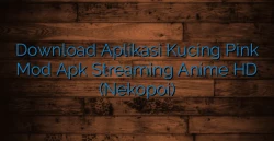 Download Aplikasi Kucing Pink Mod Apk Streaming Anime HD (Nekopoi)