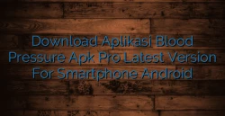 Download Aplikasi Blood Pressure Apk Pro Latest Version For Smartphone Android