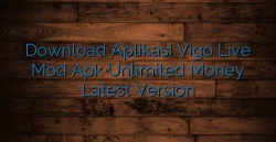 Download Aplikasi Vigo Live Mod Apk Unlimited Money Latest Version