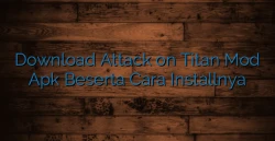 Download Attack on Titan Mod Apk Beserta Cara Installnya