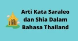 Arti Kata Saraleo dan Shia Dalam Bahasa Thailand
