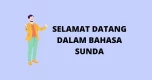 Ucapan Selamat Datang Dalam Bahasa Sunda