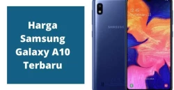 Harga Samsung A10 Terbaru Tahun Tahun 2019