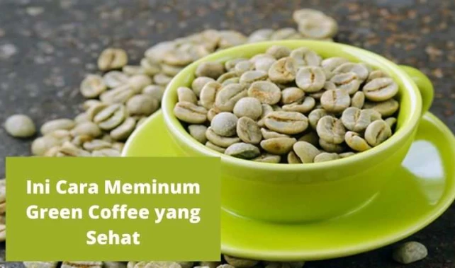 Ini 8 Cara Meminum Green Coffee yang Sehat