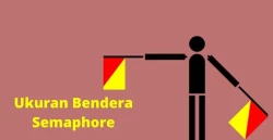 Ukuran Bendera Semaphore dan Sejarahnya